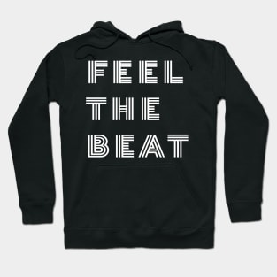 Feel The Beat Hoodie